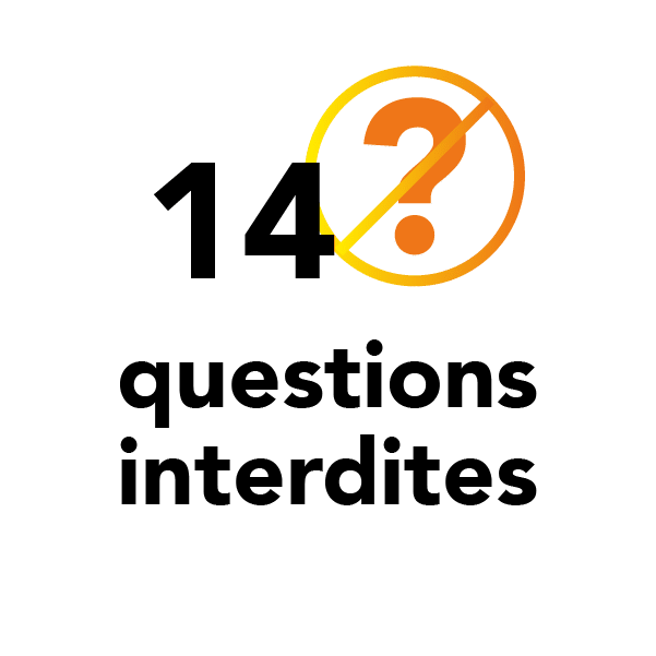 14 questions interdites